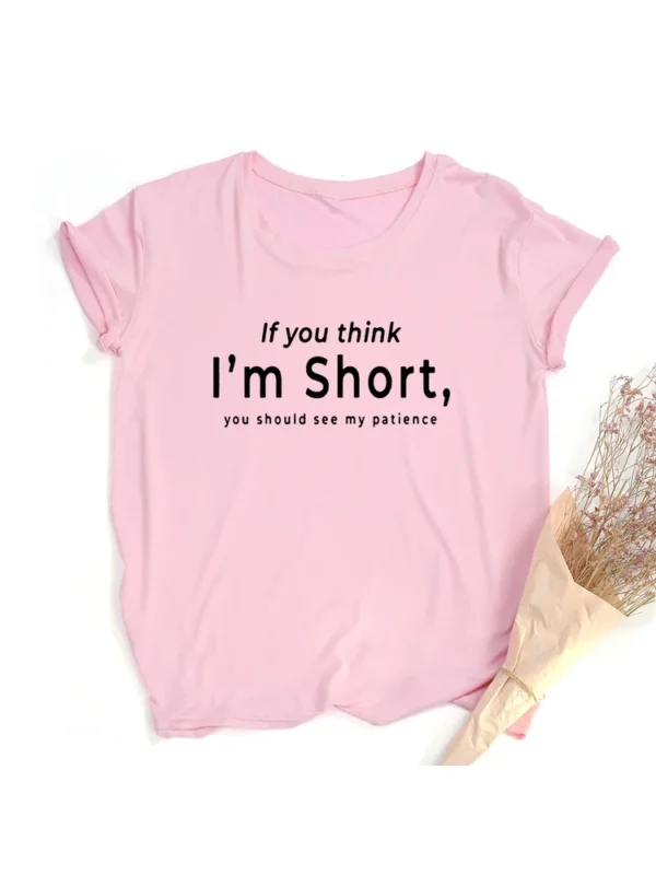 If You Think I'm Short you Should See My Patience Women Tshirt Womens Short Sleeve Tops Aesthetic Streetwear Funny T Shirts - Image 4