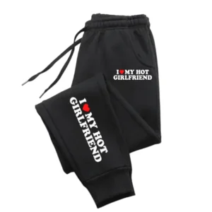 I Love My Hot Girlfriend Printing Sweatpant Creative Fleece Sweatpants For Women Autumn Fashion Sweatpants For Women Sportswear