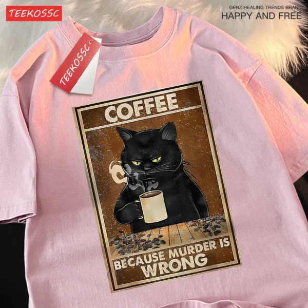 Because Murder Is Wrong Black Cat Drink Coffee Clothing Men Women Street Oversized T Shirts Breathable Cotton Streetwear T-Shirt - Image 3