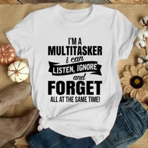 I'm A Multitasker Women Tshirt Funny Saying Men Women's Fashion Graphic Tee Top Casual Black T Shirt Summer Short Sleeve T-Shirt