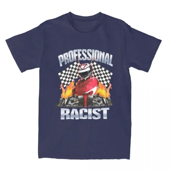 Professional Certified Racist Racing Meme T-Shirt Unisex Cotton Clothing Harajuku O-neck Short Sleeve Oversized T Shirt Crewneck - Image 4