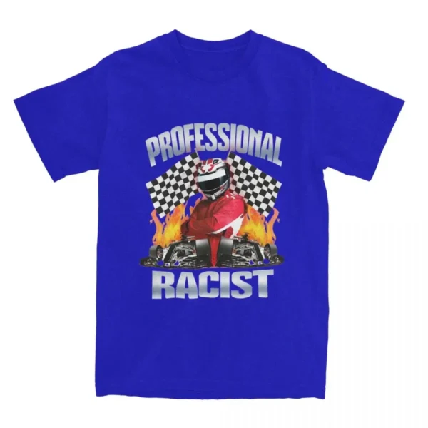 Professional Certified Racist Racing Meme T-Shirt Unisex Cotton Clothing Harajuku O-neck Short Sleeve Oversized T Shirt Crewneck - Image 3